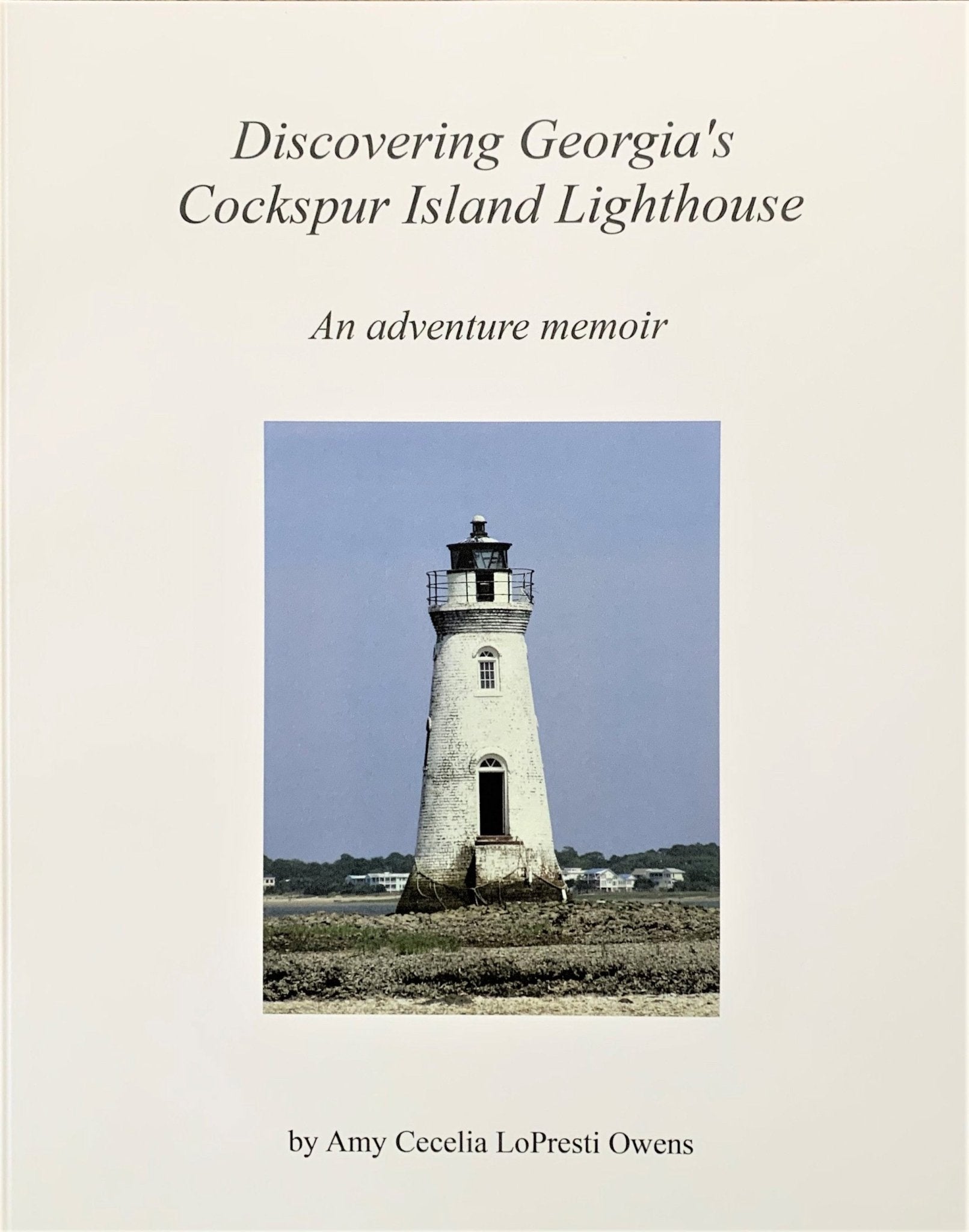 Discovering Georgia&#39;s Cockspur Island Lighthouse - The Irritable Pelican Artisan Gallery